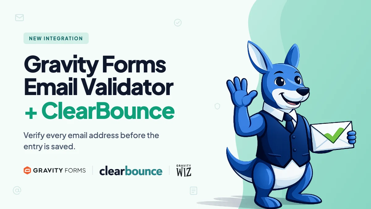 Gravity Forms Email Validator plus ClearBounce: the ClearBounce kangaroo mascot waves while holding an envelope with a green check, next to the Gravity Forms, ClearBounce and Gravity Wiz logos